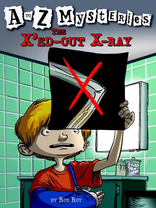 Title details for The X'ed-Out X-Ray by Ron Roy - Wait list